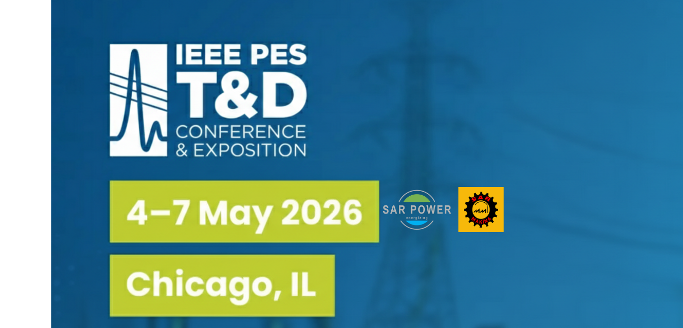 Sar Makina | IEEE PES T&D 2026; SARPOWER ile Enerji İletiminde Yenilik